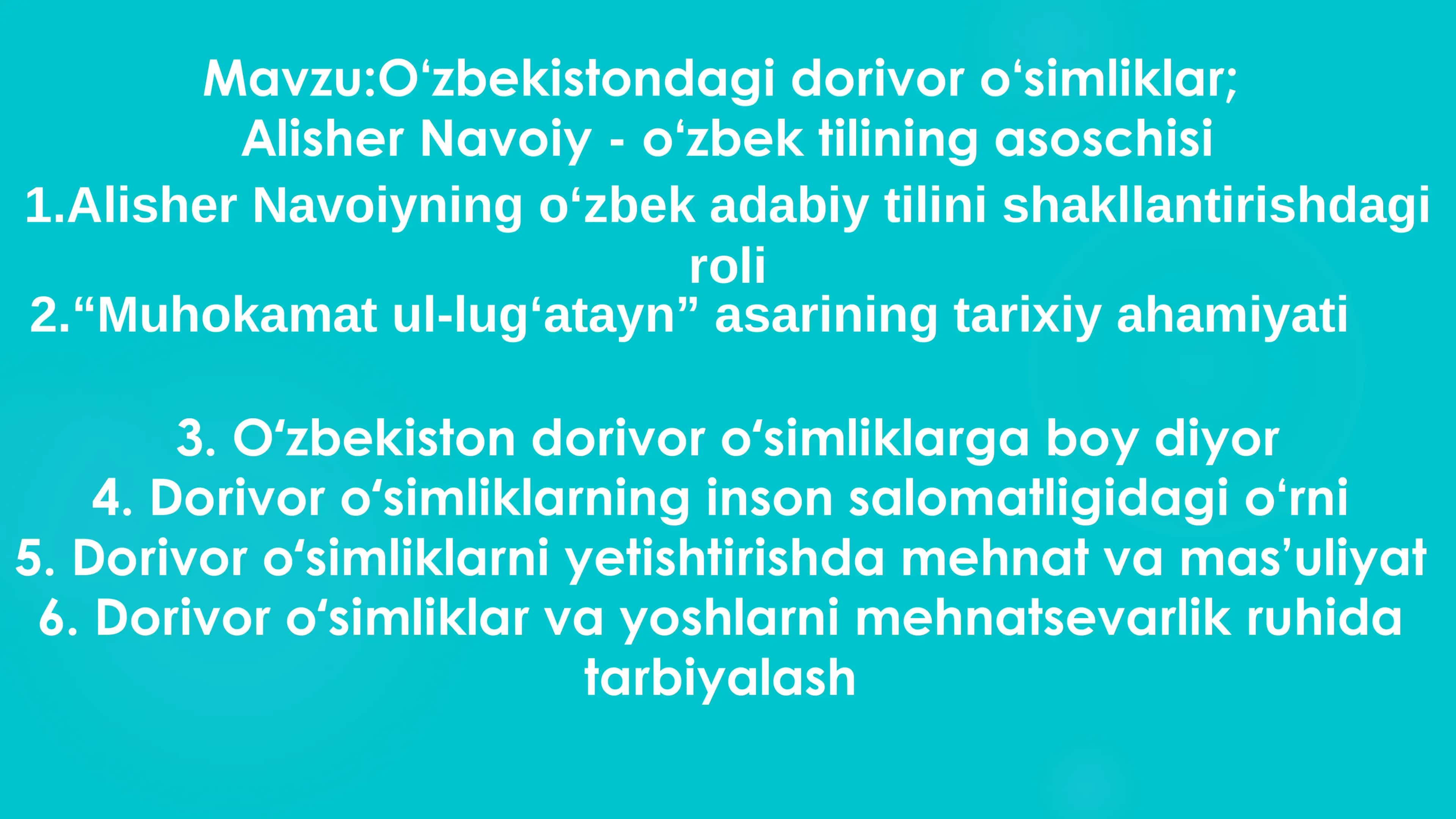O‘zbekistondagi dorivor o‘simliklar;  Alisher Navoiy - o‘zbek tilining asoschisi 1