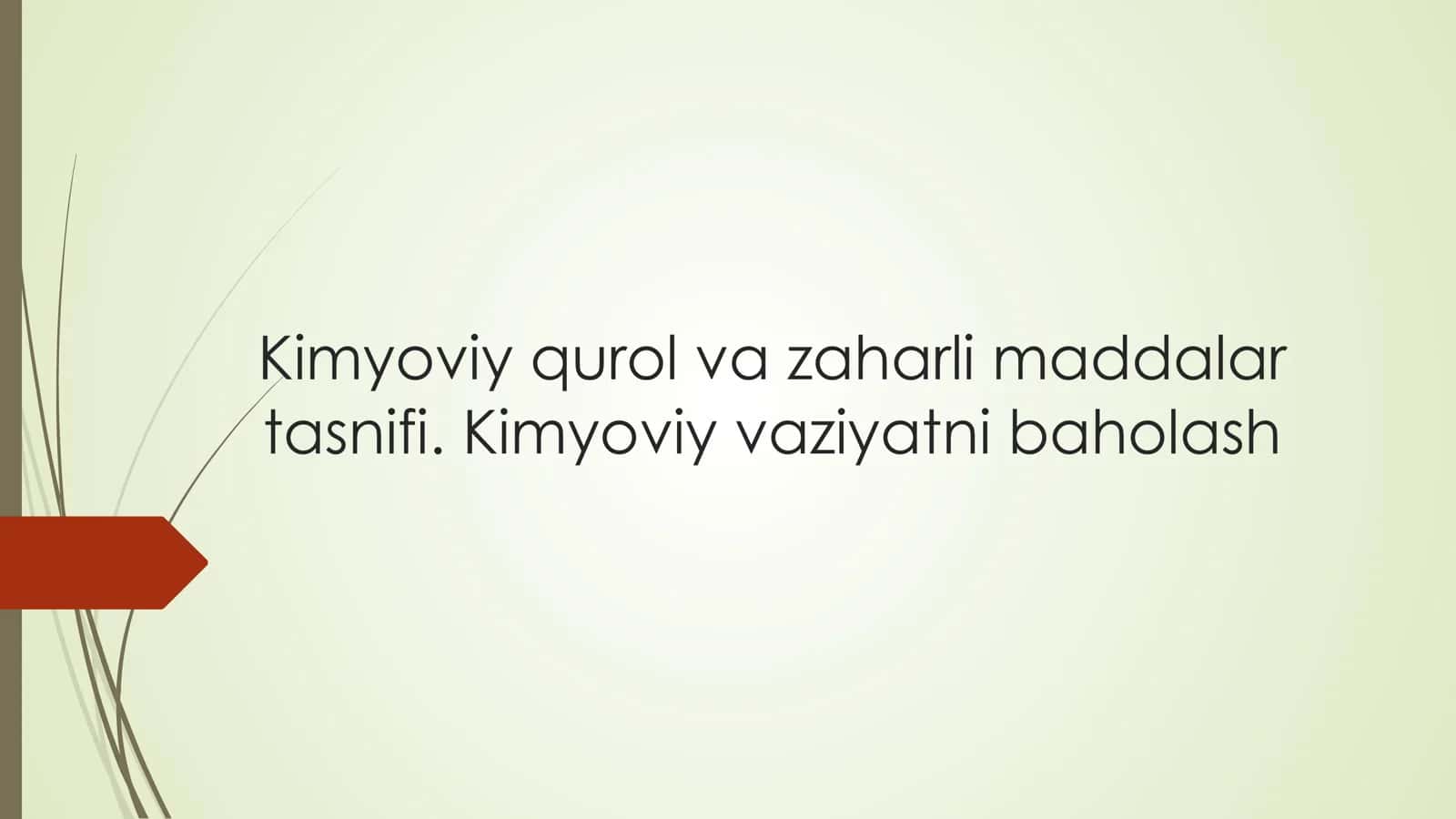 Kimyoviy qurol va zaharli maddalar tasnifi. Kimyoviy vaziyatni baholash 1