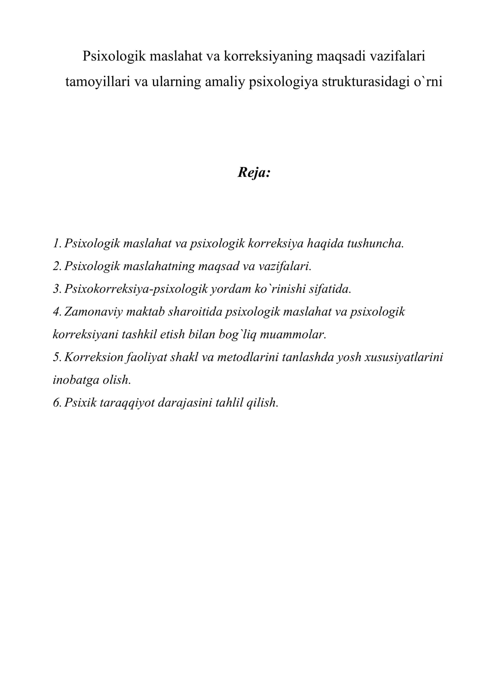 Psixologik maslahat va korreksiyaning maqsadi vazifalari tamoyillari va ularning amaliy psixologiya strukturasidagi o`rni 1