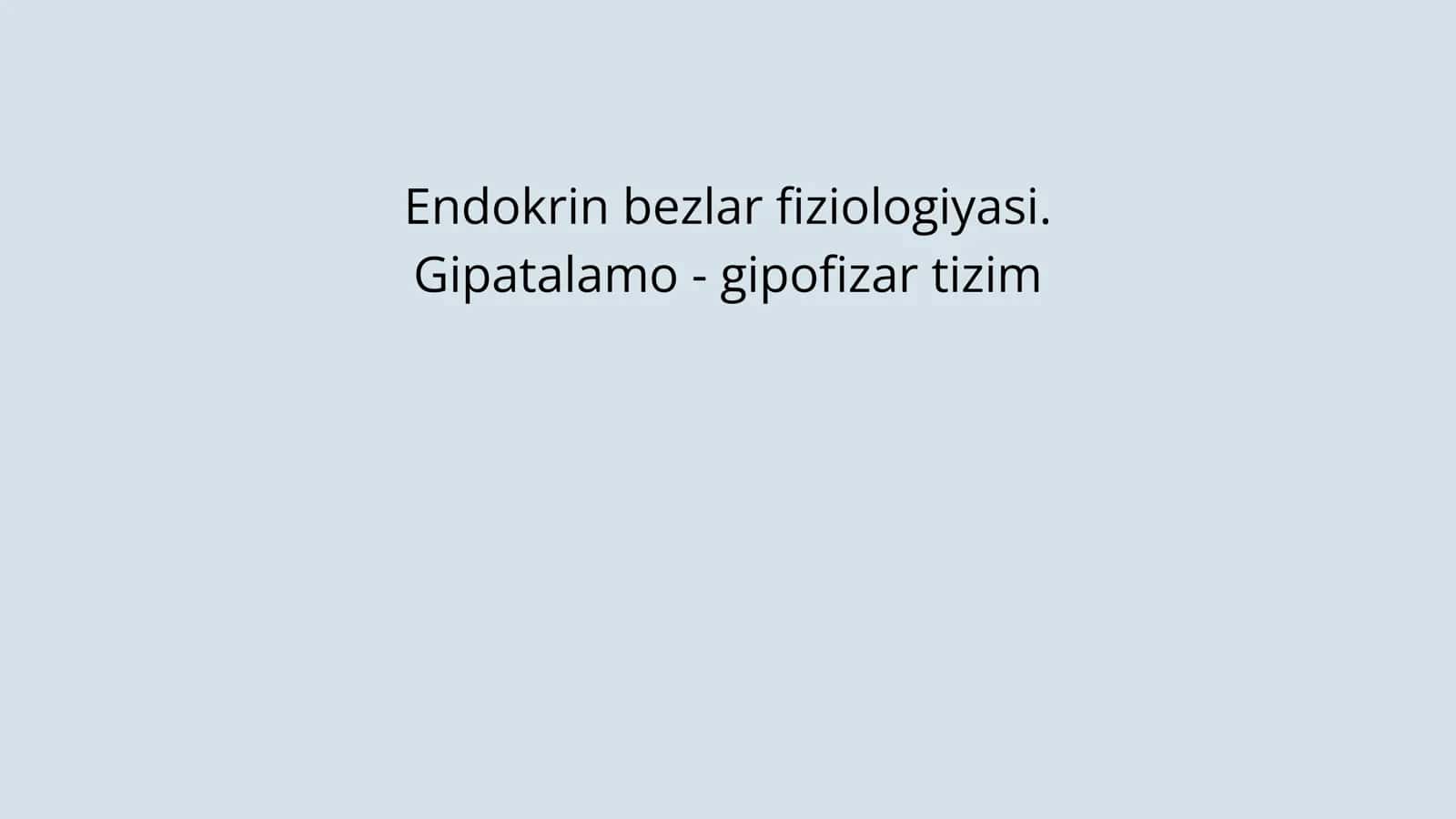 Gipatalamo - gipofizar tizim 1