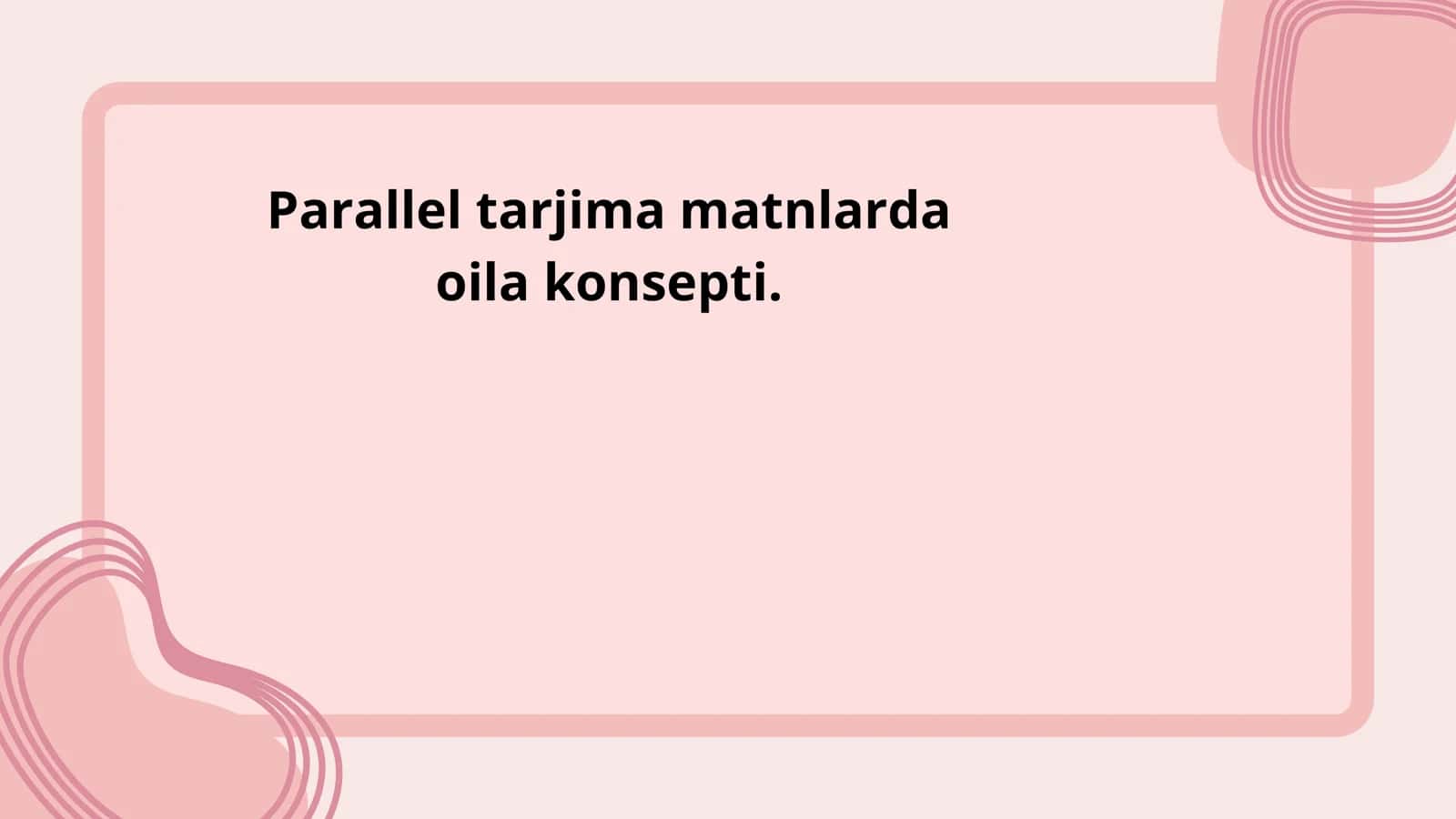 Parallel tarjima matnlarda oila konsepti. 1