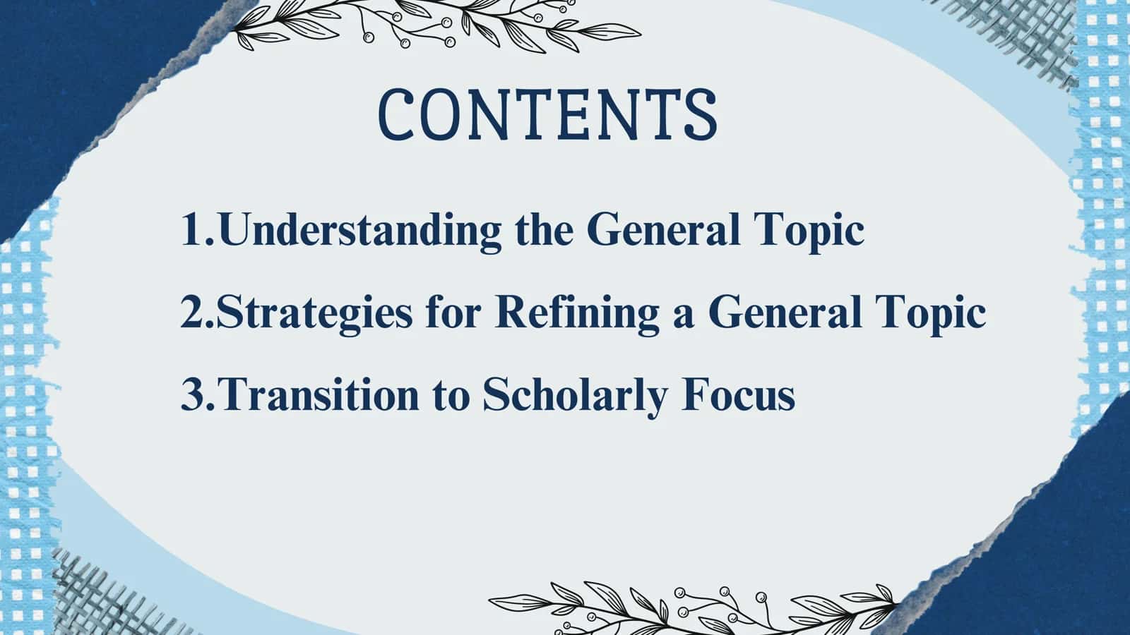 Narrowing a general into scholarly topic 2