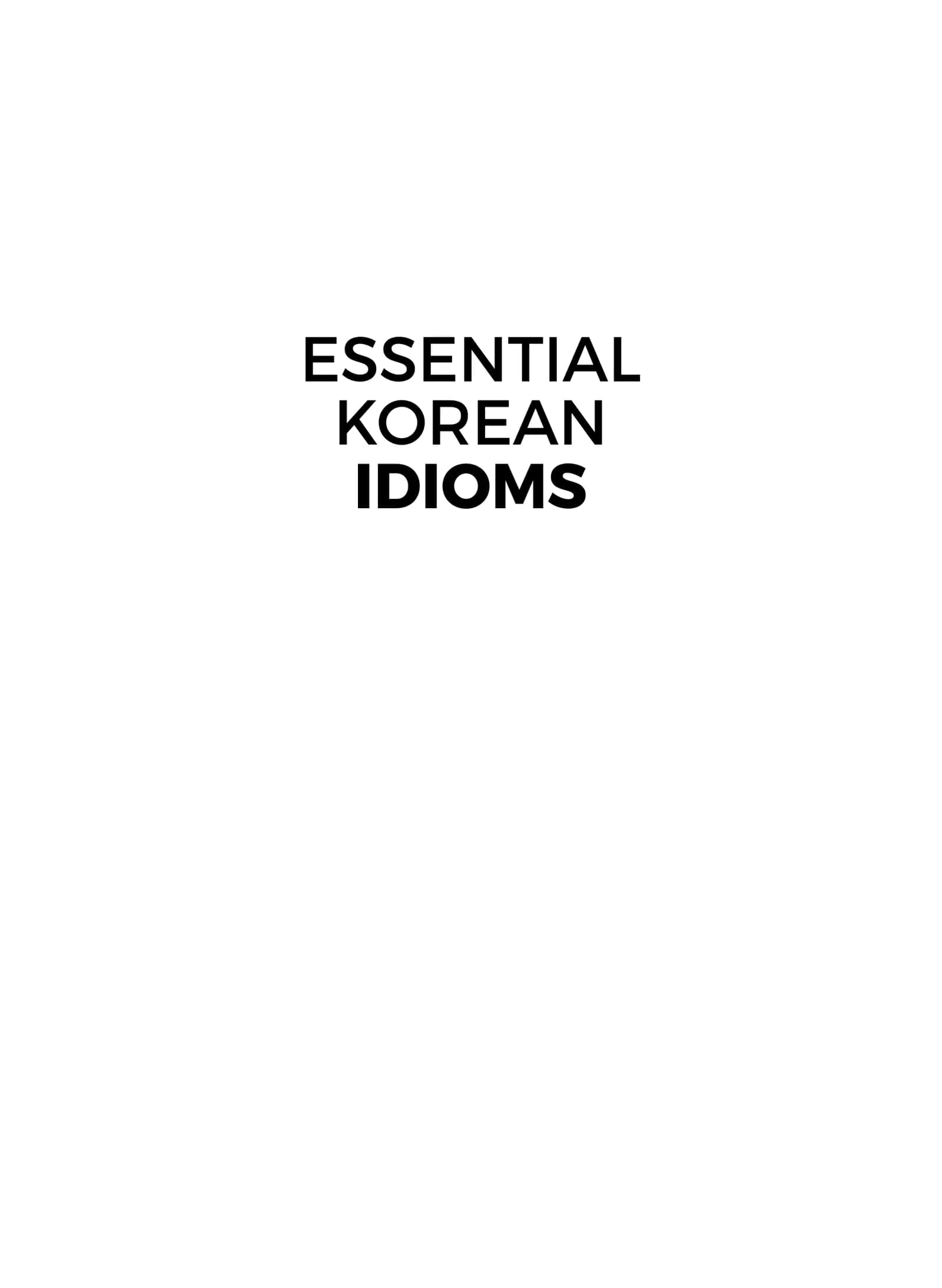 ESSENTIAL KOREAN IDIOMS 2