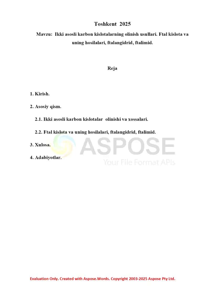 13. Ikki asosli karbon kislotalarning olinish usullari. Ftal kislota va uning hosilalari, ftalangidrid, ftalamid 2. Referat 15 bet 2