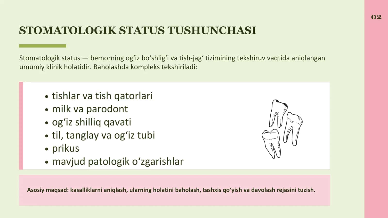 Stomatologik statusni tekshirish usullari. Stomatologik ko‘rsatkichlar. (KYe, KJ, DM). JSST kriteriy 2