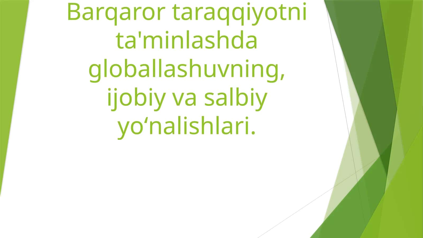 Barqaror taraqqiyotni ta'minlashda globallashuvning, ijobiy va salbiy yoʻnalishlari 1