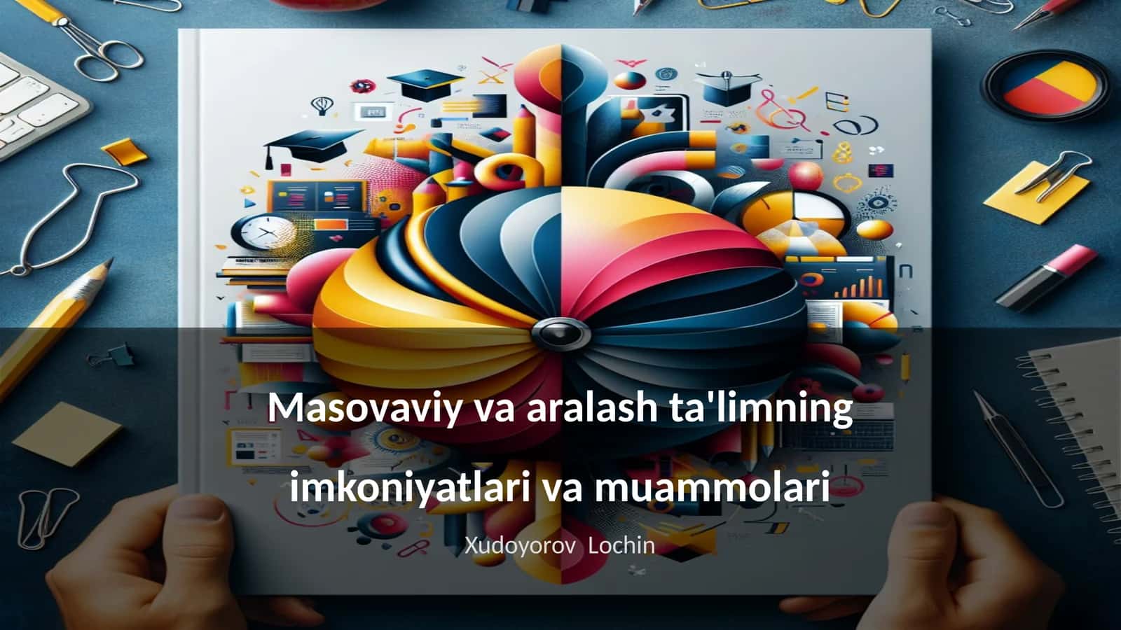 Masovaviy va aralash ta'limning imkoniyatlari va muammolari 1