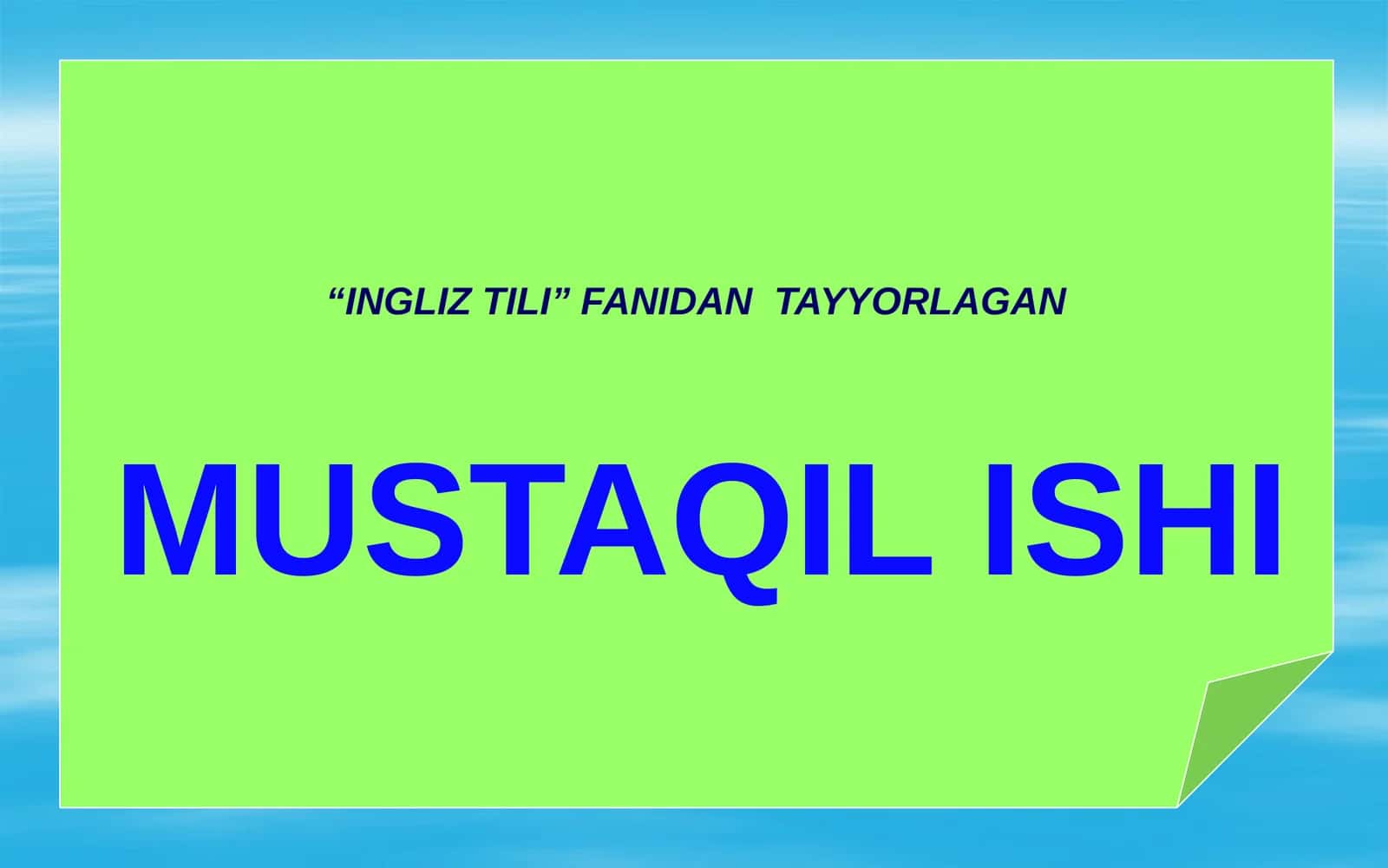 Ingliztili fanidan tayyorlagan MUSTAQIL ISHI 1