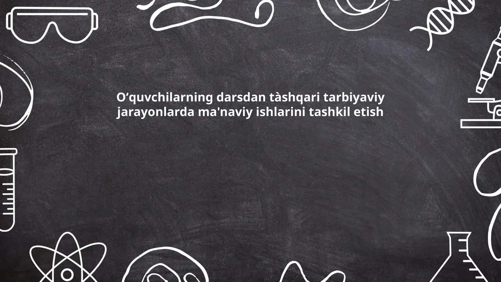 Oʻquvchilarning darsdan tàshqari tarbiyaviy jarayonlarda ma'naviy ishlarini tashkil etish 1