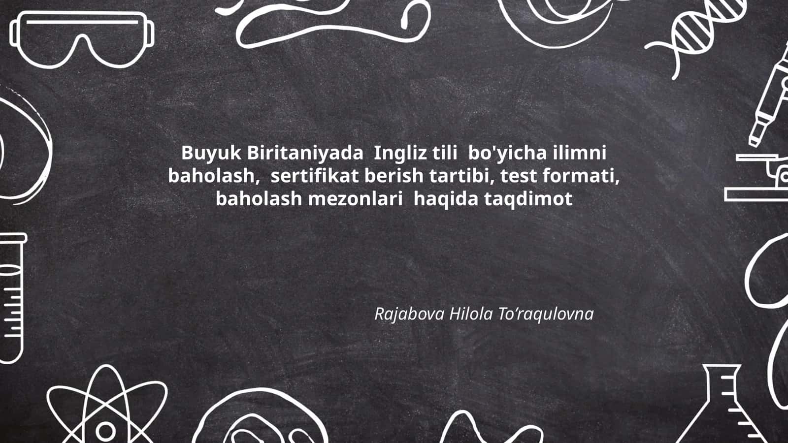 Buyuk Biritaniyada Ingliz tili bo'yicha ilimni baholash, sertifikat berish tartibi, test formati, baholash mezonlari haqida taqdimot 1