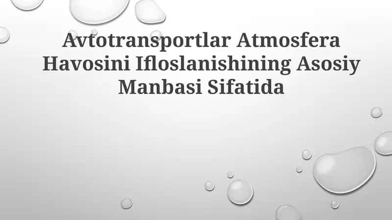 Avtotransportlar Atmosfera Havosini Ifloslanishining AsosiyManbasiSifatida 1