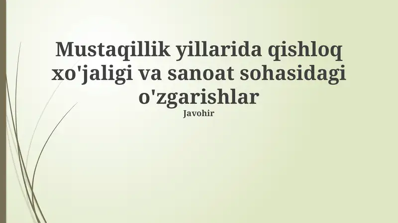 Mustaqillik yillarida qishloq xo'jaligi va sanoat sohasidagi o'zgarishlar 1