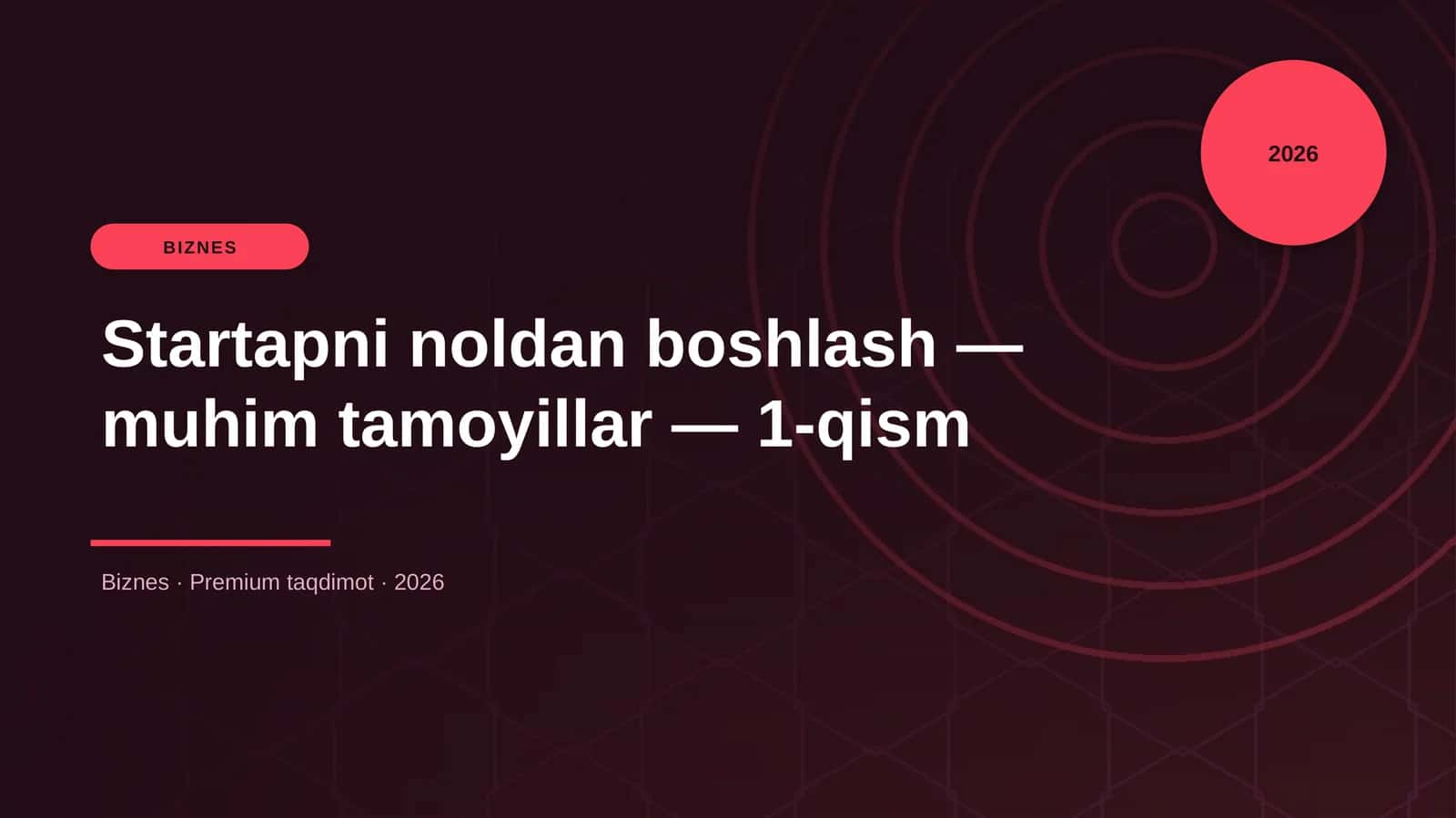Startapni noldan boshlash — muhim tamoyillar — 1-qism 1
