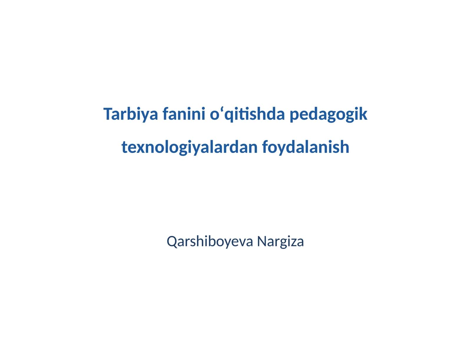 Tarbiya fanini oʻqitishda pedagogik texnologiyalardan foydalanish 1
