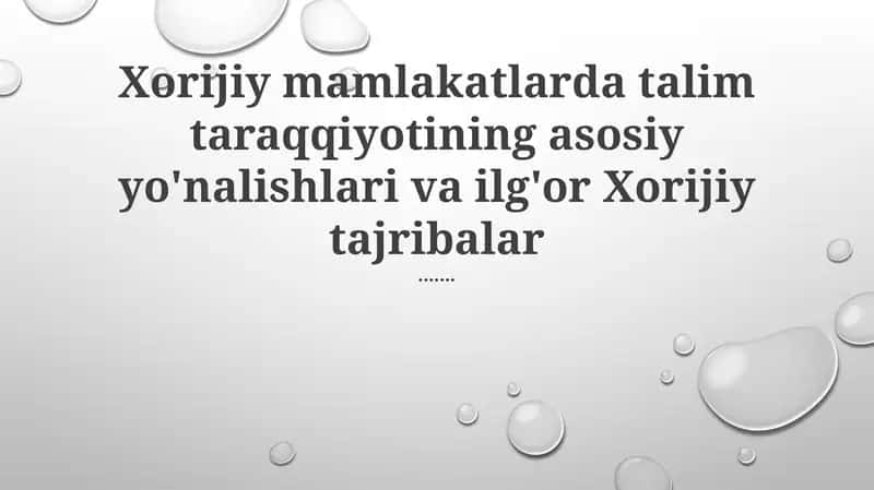 Xorijiy mamlakatlarda talim taraqqiyotining asosiy yo'nalishlari va ilg'or Xorijiy tajribalar 1