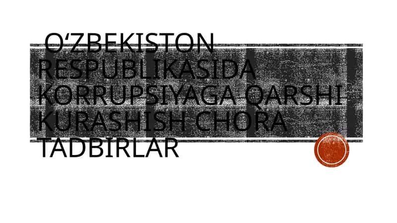 O‘zbekiston Respublikasida korrupsiyaga qarshi kurashish chora tadbirlar 1