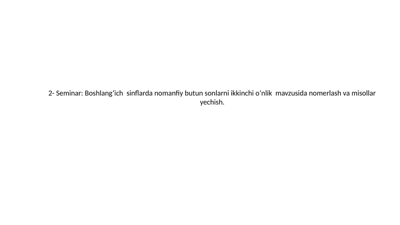 Boshlang‘ich sinflarda nomanfiy butun sonlarni ikkinchi o‘nlik mavzusida nomerlash va misollar yechish 1