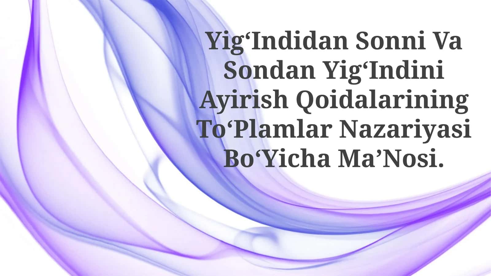 YigʻIndidan Sonni Va Sondan YigʻIndini Ayirish Qoidalarining ToʻPlamlar Nazariyasi BoʻYichaMaʼNosi 1