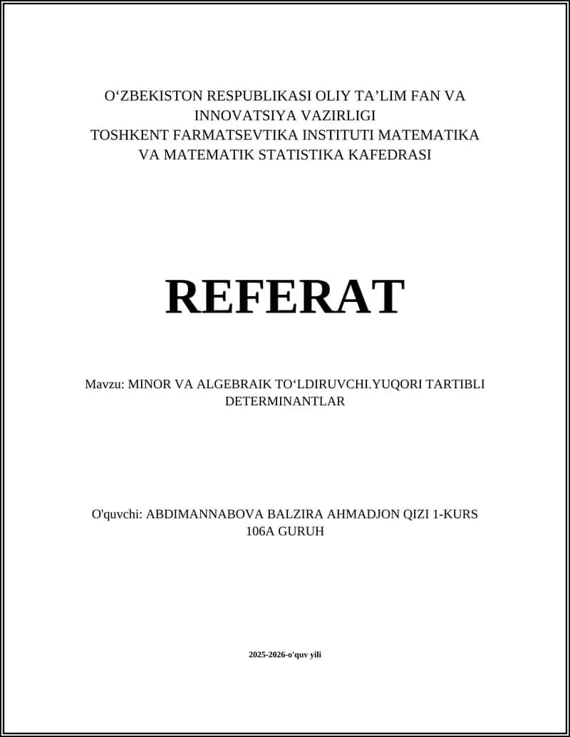 MINOR VA ALGEBRAIK TOʻLDIRUVCHI.YUQORI TARTIBLI DETERMINANTLAR 1