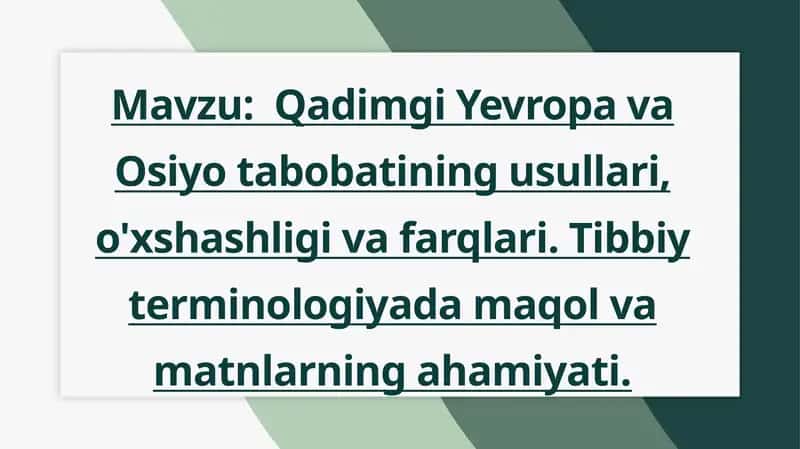 Qadimgi Yevropa va Osiyo tabobatining usullari, o'xshashligi va farqlari. Tibbiy terminologiyada maqol va matnlarning ahamiyati 1
