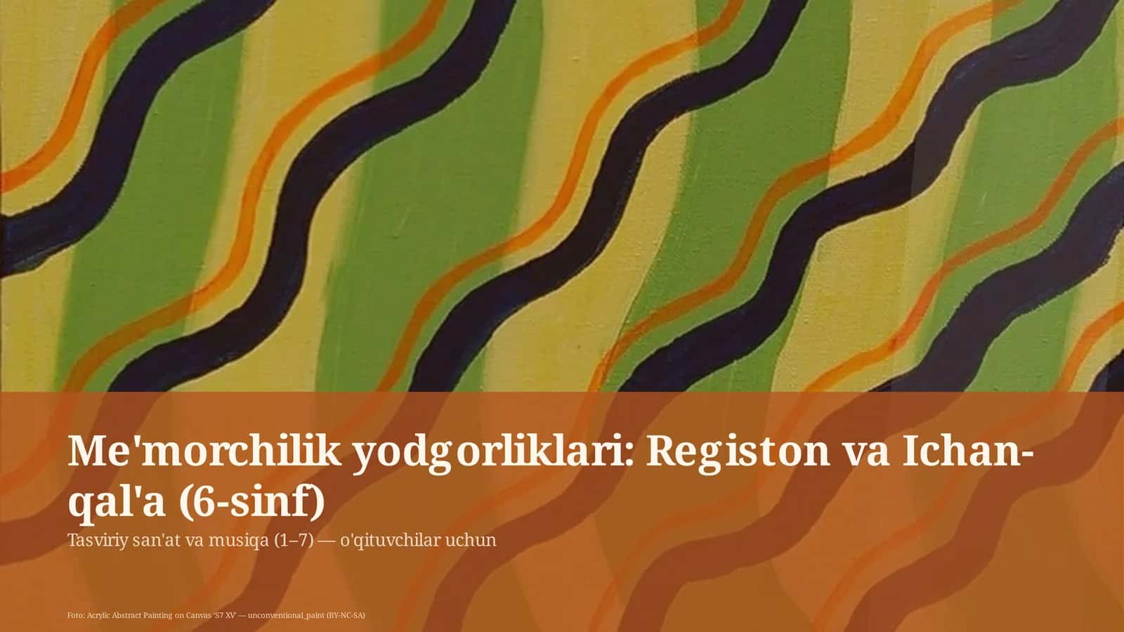 Me'morchilik yodgorliklari: Registon va Ichan-qal'a (6-sinf) 1