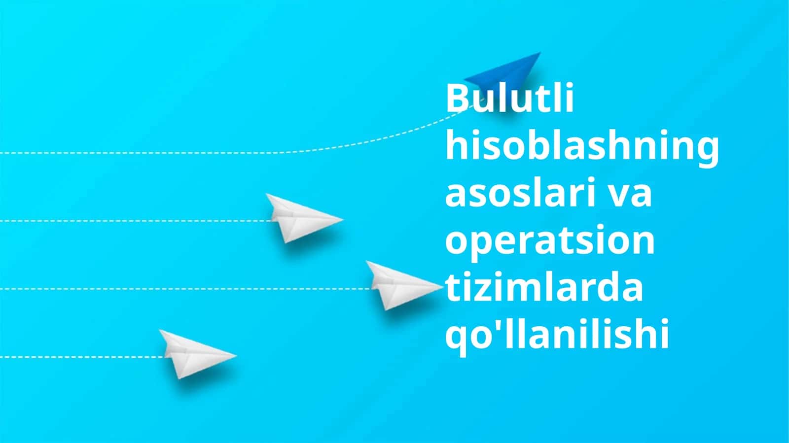 Bulutli hisoblashning asoslari va operatsion tizimlarda qo'llanilishi 1