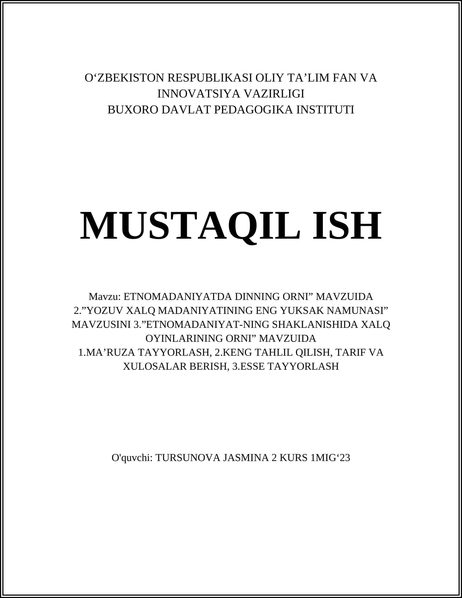 ETNОMАDАNIYATDА DINNING ORNI” MAVZUIDA 2.”YOZUV ХАLQ MАDАNIYATINING ENG YUKSАK NАMUNАSI” MAVZUSINI 3.”ETNOMADANIYAT-NING SHAKLANISHIDA XALQ OYINLARINING ORNI” MAVZUIDA 1