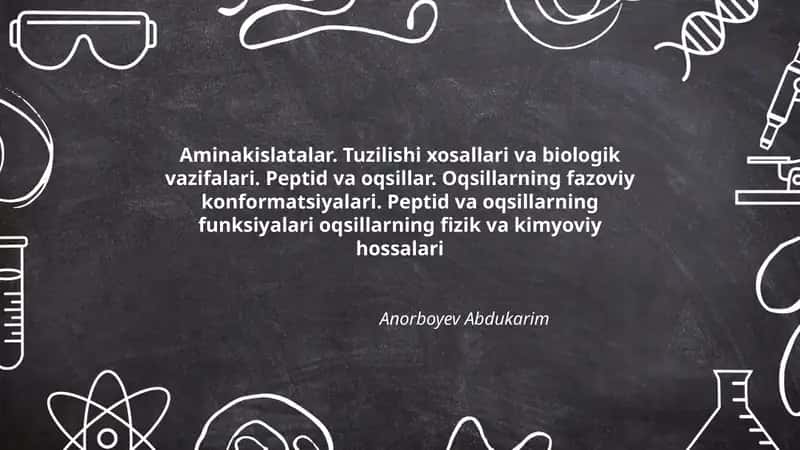 Aminakislatalar. Tuzilishi xosallari va biologik vazifalari 1