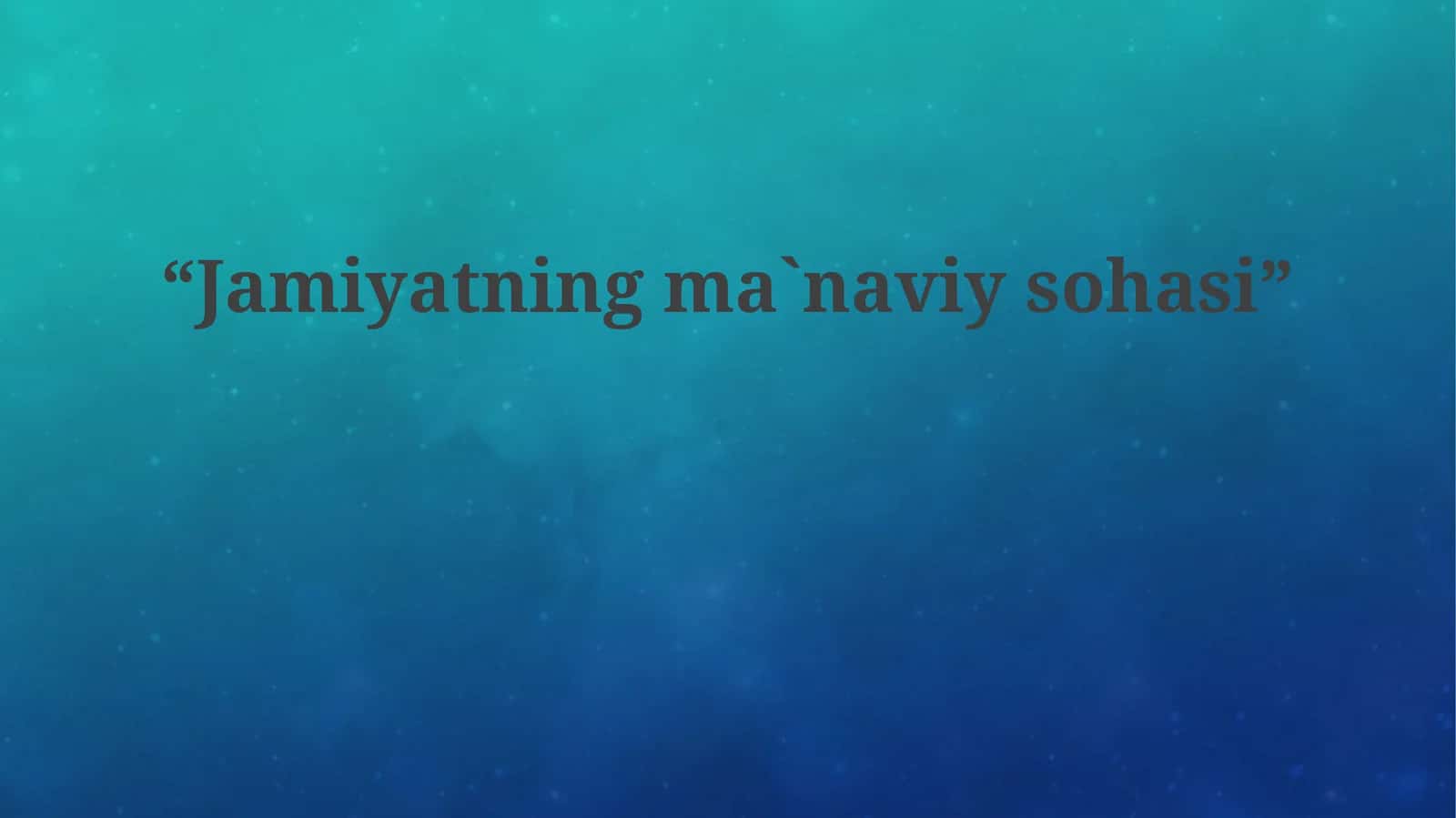 Jamiyatning ma'naviy sohasi 1