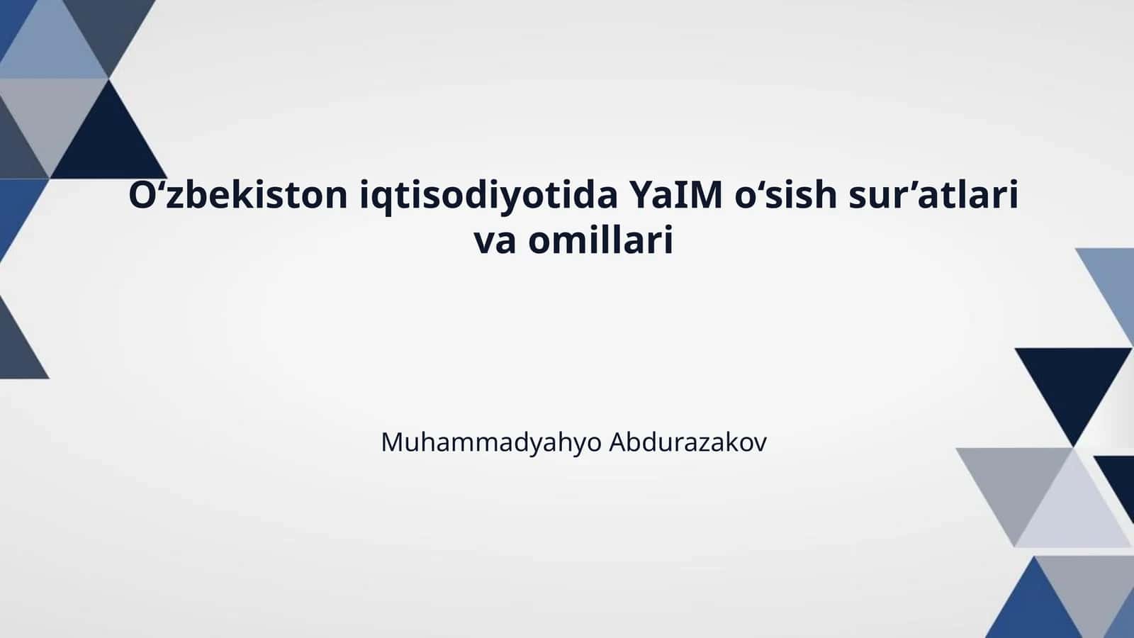 O‘zbekiston iqtisodiyotida YaIM o‘sish sur’atlari va omillari 1
