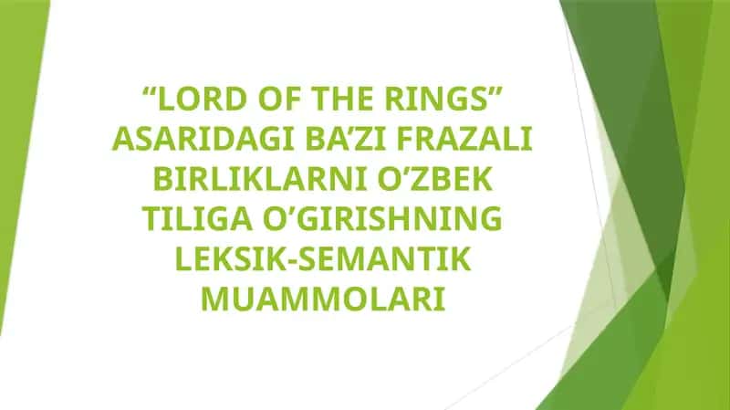 ‘‘LORD OF THE RINGS’’ ASARIDAGI BA’ZI FRAZALI BIRLIKLARNI O’ZBEK TILIGA O’GIRISHNING LEKSIK-SEMANTIKMUAMMOLARI 1