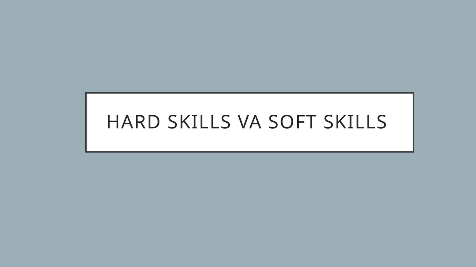 Hard skills va Soft Skills 1