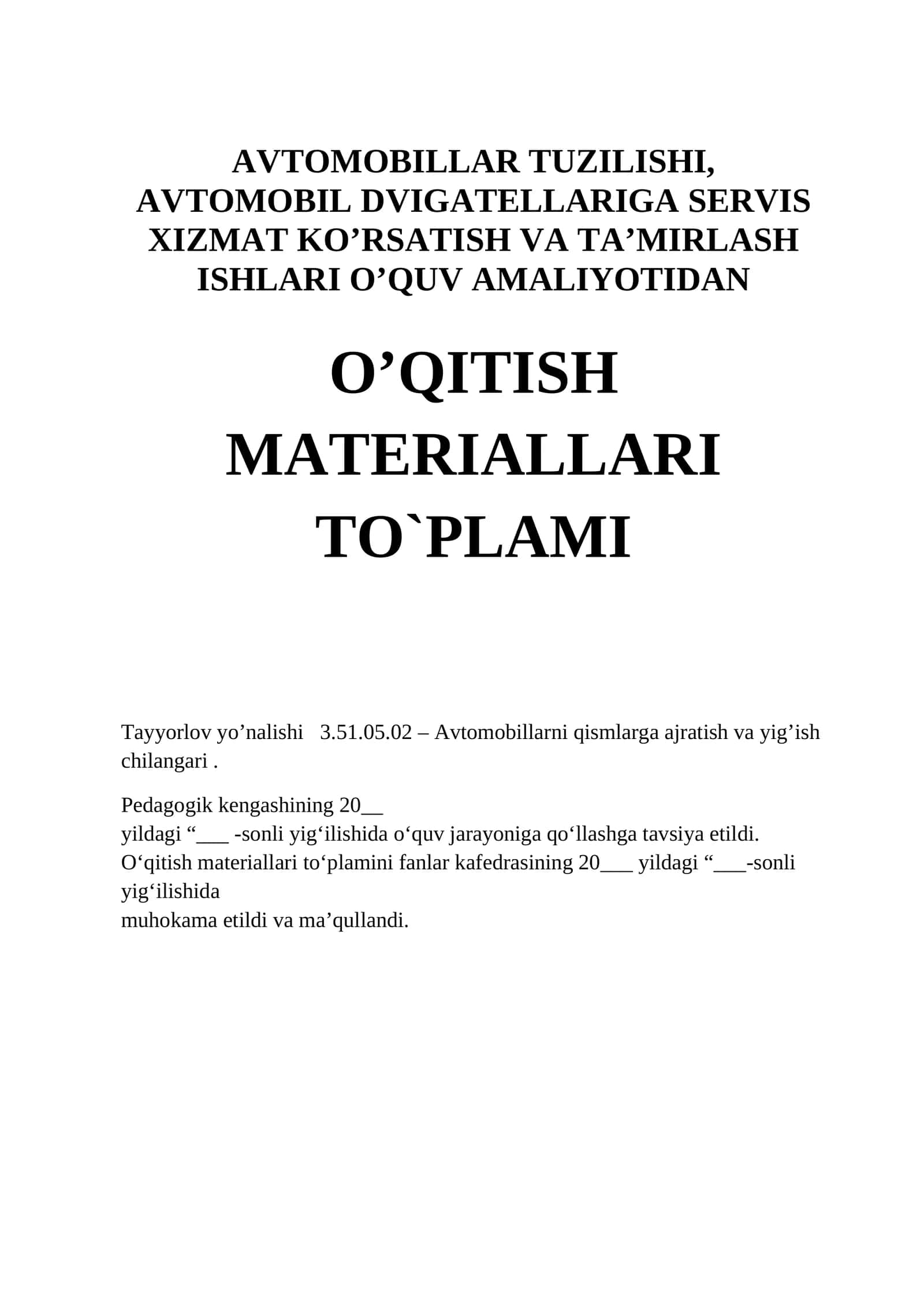 AVTOMOBILLAR TUZILISHI, AVTOMOBIL DVIGATELLARIGA SERVIS XIZMAT KO’RSATISH VA TA’MIRLASH ISHLARI O’QUV AMALIYOTIDAN O’QITISH MATERIALLARI TO`PLAMI 1