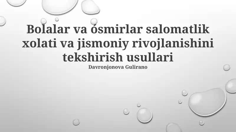 Bolalar va ósmirlar salomatlik xolati va jismoniy rivojlanishini tekshirish usullari 1