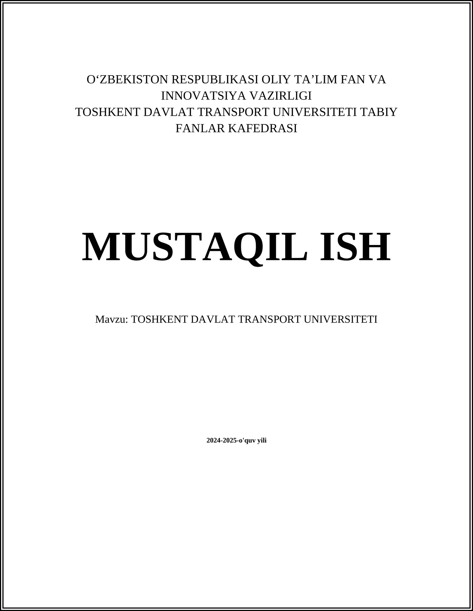 MUSTAQIL ISH Mavzu: TOSHKENT DAVLAT TRANSPORT UNIVERSITETI 1