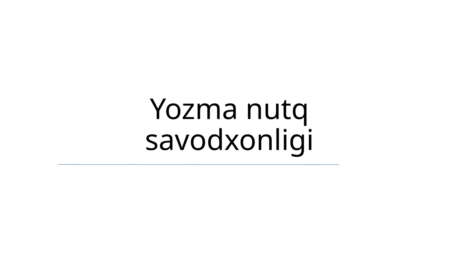 Yozma nutq savodxonligi 1
