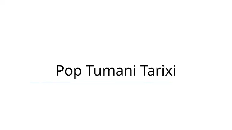 Pop Tumani Tarixi 1