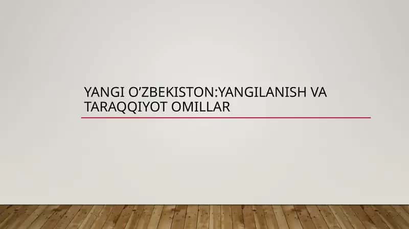 YangiO‘zbekiston: yangilanish va taraqqiyot omillari 1