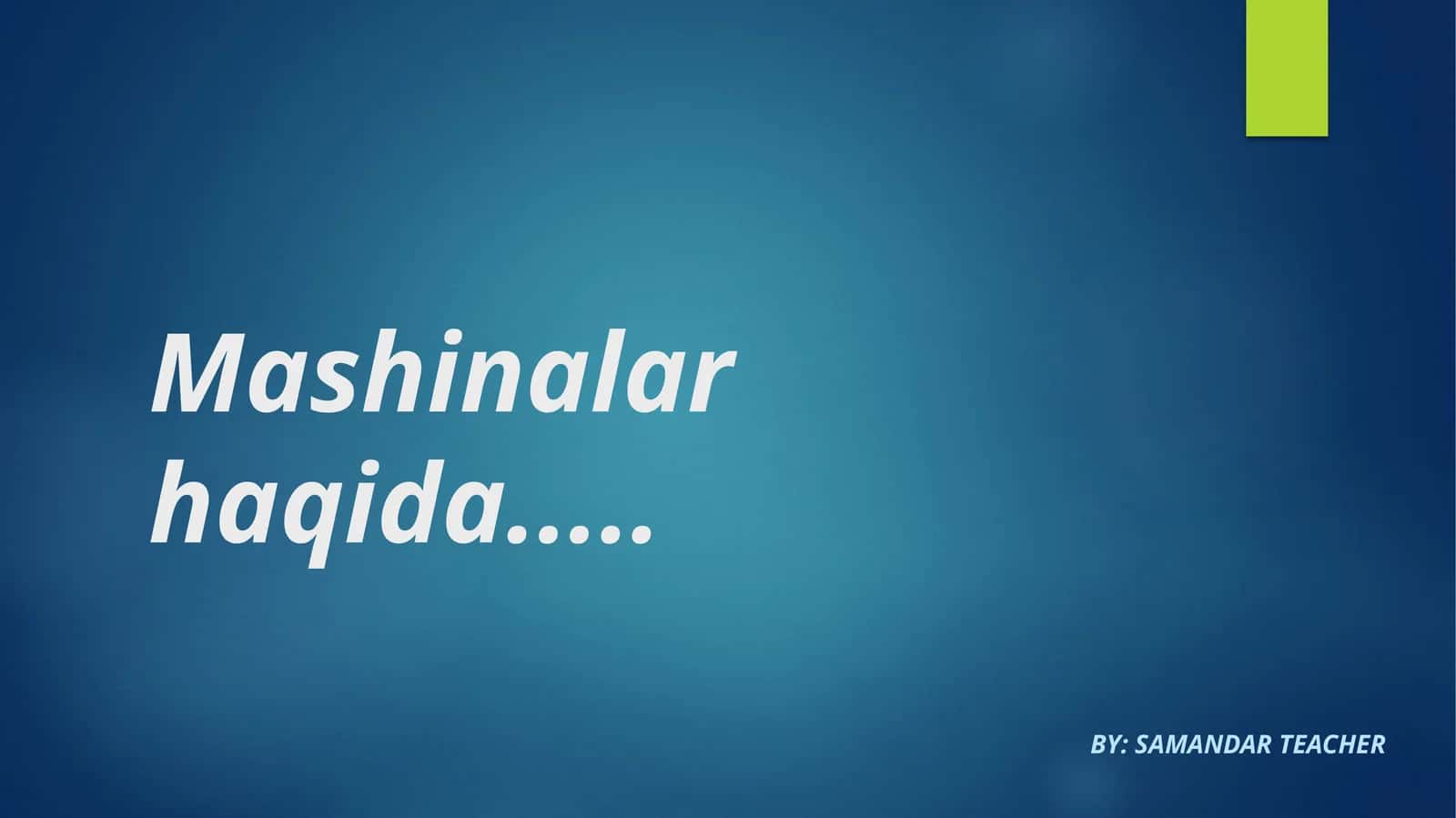 Mashinalar haqida - Taqdimot 1