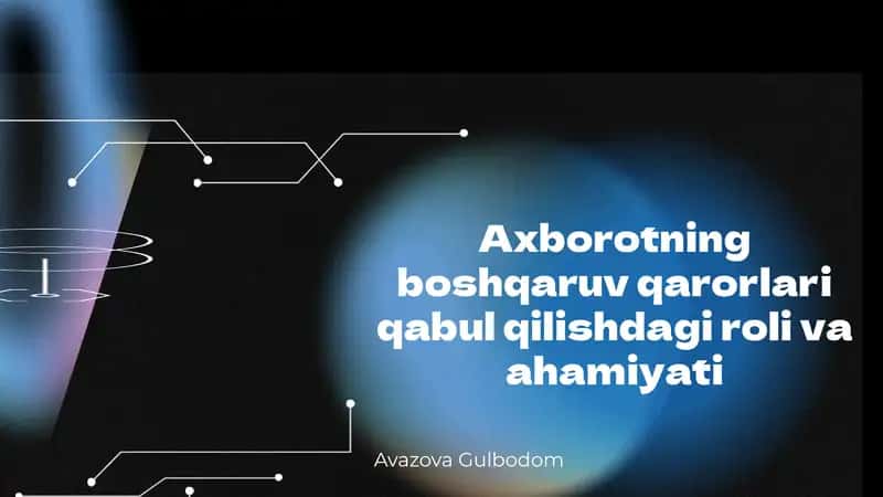 Axborotning qaror qabul qilishdagi roli va ahamiyati 1