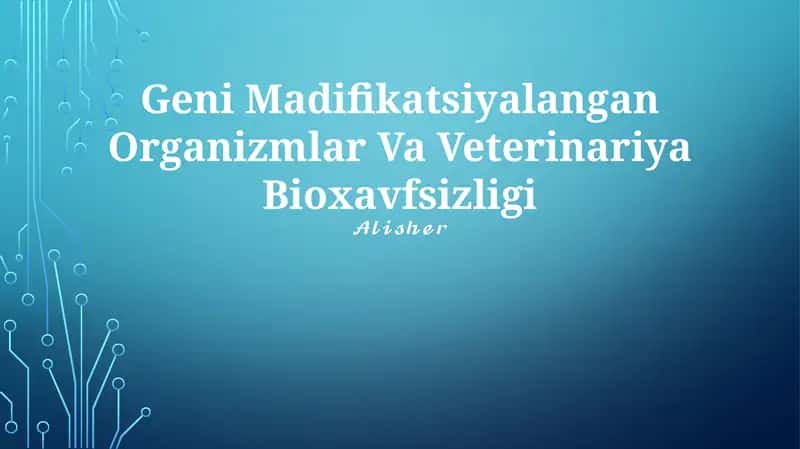 Geni Madifikatsiyalangan Organizmlar Va Veterinariya Bioxavfsizligi 1