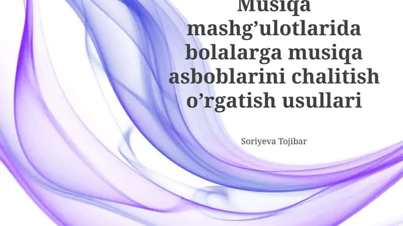 Musiqa mashg’ulotlarida bolalarga musiqa asboblarini chalitish o’rgatish usullari 1