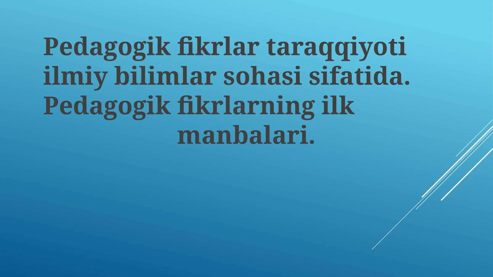 Pedagogik fikrlartaraqqiyoti ilmiy bilimlar sohasi sifatida 1