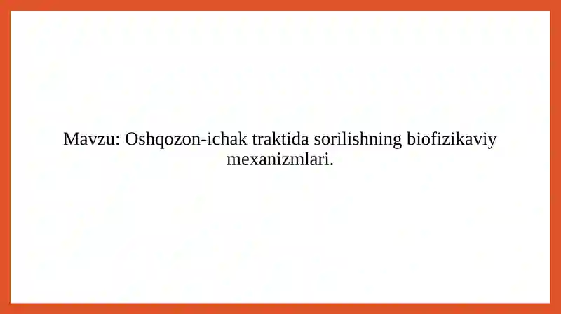 Oshqozon-ichak traktida sorilishning biofizikaviy mexanizmlari.