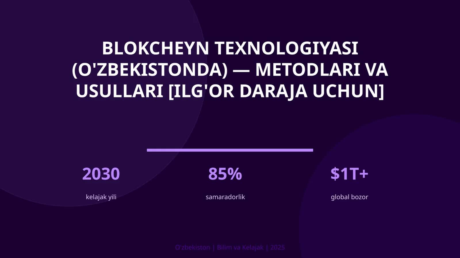 Blokcheyn texnologiyasi (O'zbekistonda) — metodlari va usullari [ilg'or daraja uchun] 1