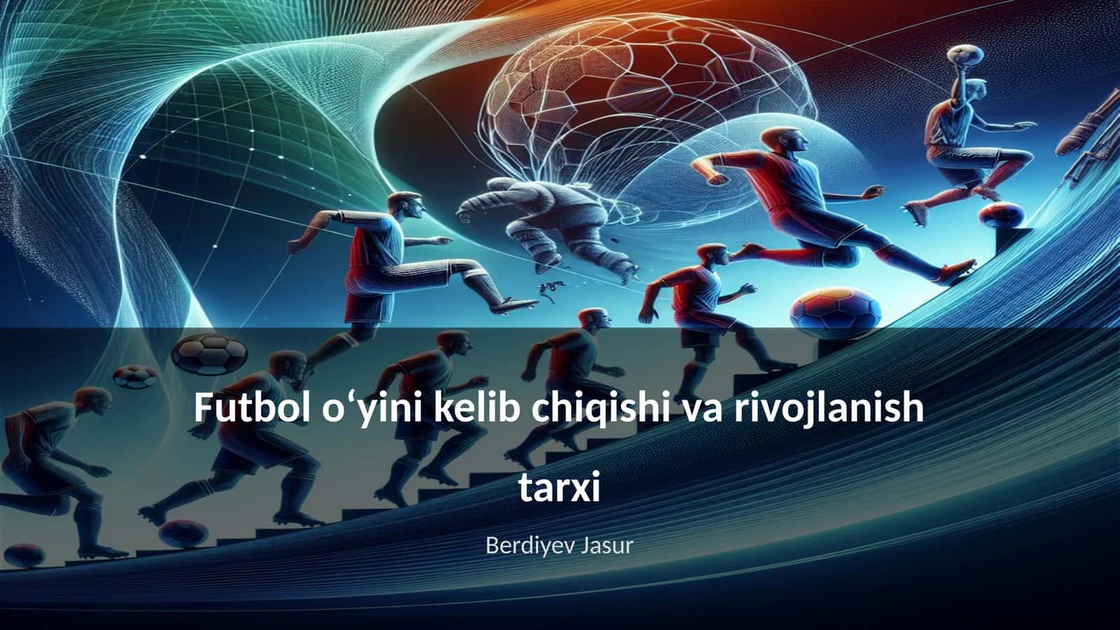 Futbol o'yini kelib chiqishi va rivojlanish tarxi 1