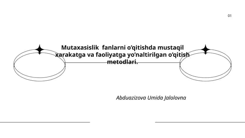 Mutaxasislik fanlarni o’qitishda mustaqil xarakatga va faoliyatga yo’naltirilgan o’qitish metodlari 1
