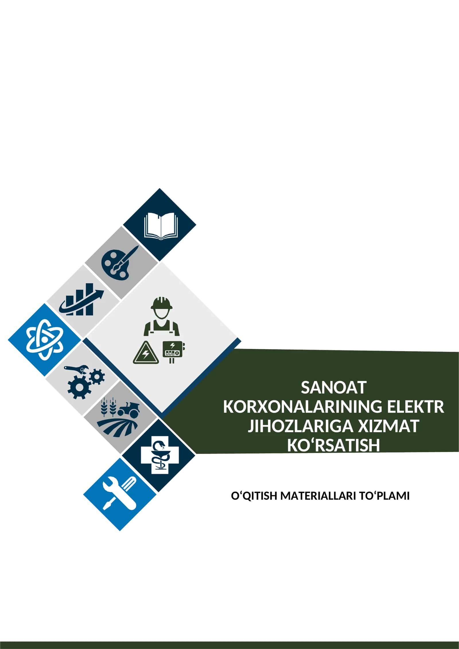 SANOAT KORXONALARINING ELEKTR JIHOZLARIGA XIZMAT KO‘RSATISH VA SOZLASH fanidan o'qitish materiallari to'plami 1