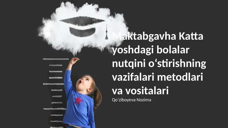 Maktabgavha Katta yoshdagi bolalar nutqini o‘stirishning vazifalari metodlari va vositalari 1