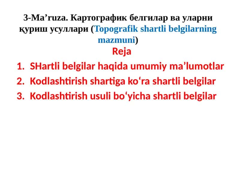 Картографик белгилар ва уларни қуриш усуллари (Topografik shartli belgilarning mazmuni) 1